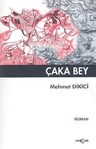 Akçağ Yayınları, Çaka Bey, Mehmet Dikici