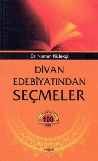 Akçağ Yayınları, Divan Edebiyatından Seçmeler - (12.-19.Yüzyıl), Numan Külekçi