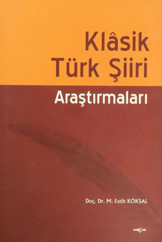 Akçağ Yayınları, Klasik Türk Şiiri Araştırmaları, M. Fatih Köksal