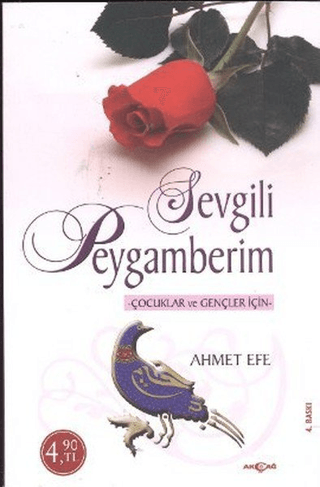 Akçağ Yayınları, Çocuklar ve Gençler İçin Sevgili Peygamberim - Çocuklar ve Gençler İçin, Ahmet Efe