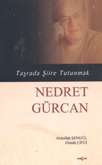 Akçağ Yayınları, Nedret Gürcan - Taşrada Şiire Tutunmak, Abdullah Şengül , Döndü Çifci