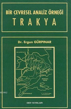 Der Yayınları, Bir Çevresel Analiz Örneği Trakya, Ergun Gürpınar