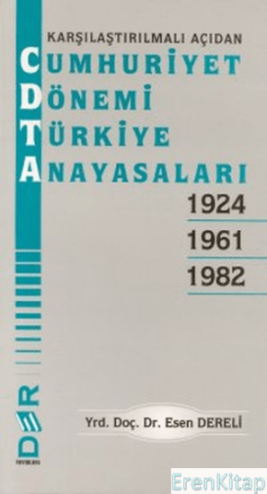 Der Yayınları, Cumhuriyet Dönemi Türkiye Anayasaları 1924 - 1961 1982, Esen Dereli