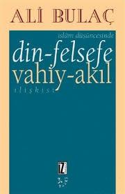 İz Yayıncılık, İslam Düşüncesinde Din - Felsefe Vahiy - Akıl İlişkisi, Ali Bulaç