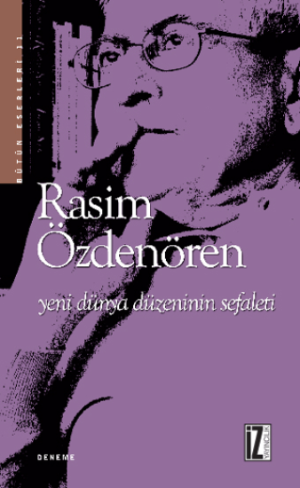 İz Yayıncılık, Yeni Dünya Düzeninin Sefaleti, Rasim Özdenören