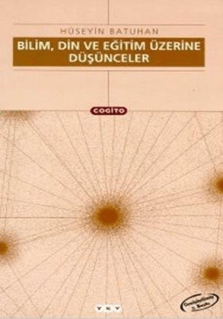 Yapı Kredi Yayınları, Bilim, Din ve Eğitim Üzerine Düşünceler, Hüseyin Batuhan