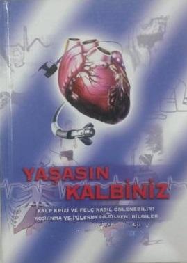 Deniz Kuvvetleri Komutanlığı, Yaşasın Kalbiniz : Kalp Krizi ve Felç Nasıl Önlenebilir Korunma ve İyileşmede En Yeni Bilgiler, Mehmet Okyar