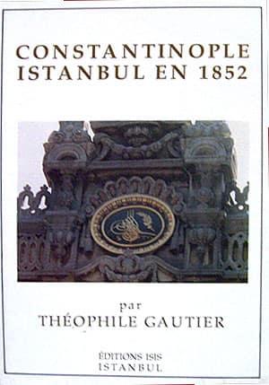 Isis Press, Constantinople : Istanbul en 1852, Theophile Gautier