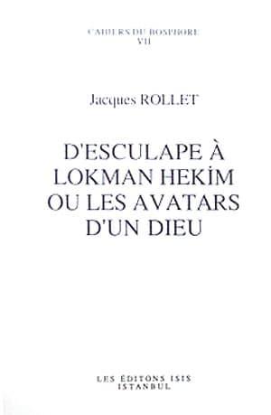 Isis Press, D’Esculape a Lokman Hekim ou les Avatars d’un Dieu, Jacques Rollet