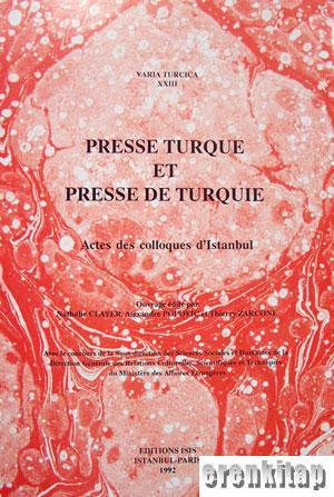 Isis Press, Presse Turque et Presse de Turquie. Actes des Colloques d’Istanbul. Varia Turcica XXIII., Nathalie Clayer , Alexandre Popovic