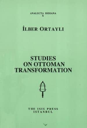 Isis Press, Studies on Ottoman Transformation, İlber Ortaylı