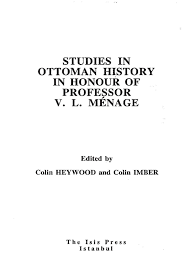 Isis Press, Studies in Ottoman History in Honour of Professor V. L. Menage, Colin Heywood , Colin Imber