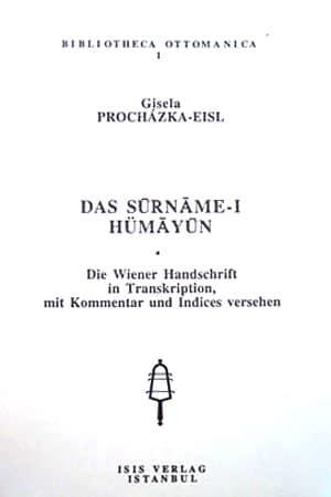 Isis Press, Das Surname : i Hümayun. Die Wiener Handschrift in Transkription, mit Kommentar und Indices versehen, Gisela Prochazka-Eisl