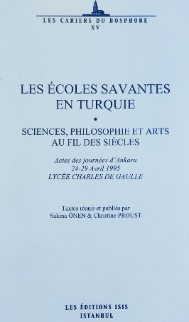 Isis Press, Les Ecoles Savantes en Turquie. Sciences, Philosophie et Arts au fil des Siecles, Sakina Önen , Christine Proust