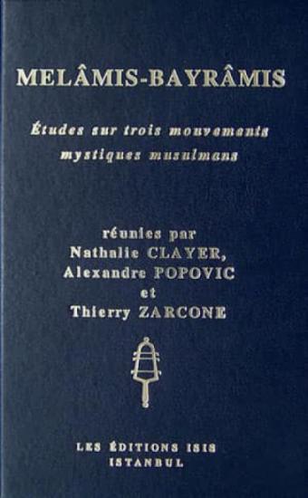 Isis Press, Melamis : Bayramis : etudes sur Trois Mouvements Mystiques Musulmans, Nathalie Clayer , Alexandre Popovic , Thierry Zarcone