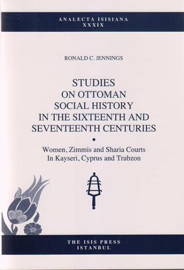 Isis Press, Women, Zimmis and Sharia Courts in Kayseri, Cyprus and Trabzon, Ronald C. Jennings