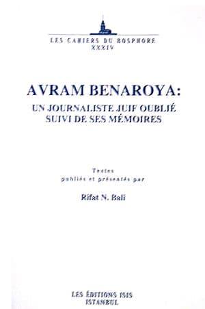 Isis Press, Avram Benaroya : Un Journaliste Juif Oublie Suivi de Ses Memoires, Rıfat N. Bali