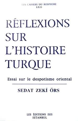 Isis Press, Réflexions sur L’Histoire Turque, Essai sur Le Despotisme Oriental, Sedat Zeki Örs