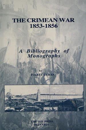 Isis Press, The Crimean War 1853 : 1856 : A bibliography of monographs, Fikret Turan