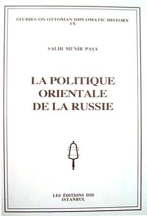 Isis Press, La Politique Orientale de la Russie, Salih Münir Paşa