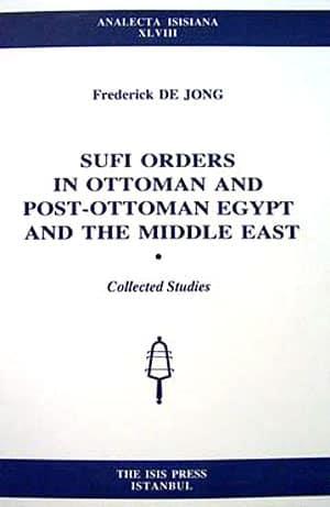 Isis Press, Sufi Orders in Ottoman and Post : Ottoman Egypt and the Middle East, Frederick de Jong