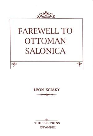 Isis Press, Farewell to Ottoman Salonica, Leon Sciaky