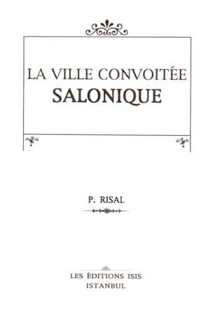 Isis Press, La Ville Convoitée Salonique, P. Risal