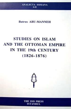 Isis Press, Studies on Islam and the Ottoman Empire in the 19th Century ( 1826 : 1876 ), Butrus Abu-Manneh