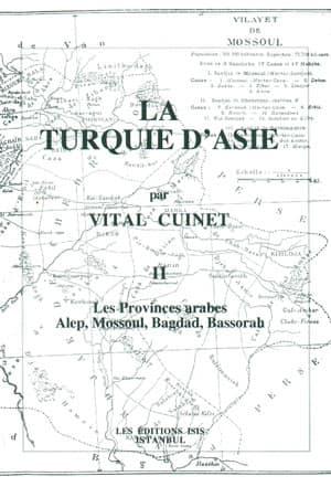 Isis Press, La Turquie d’Asie : 2. Les Provinces arabes Alep, Mossoul, Bagdad, Bassorah, Vital Cuinet