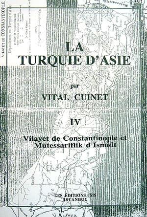 Isis Press, La Turquie d’Asie : 4. Vilayet le Constantinople et Mutessariflik d’Ismidt, Vital Cuinet