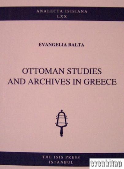 Isis Press, Ottoman Studies and Archives in Greece, Evangelia Balta