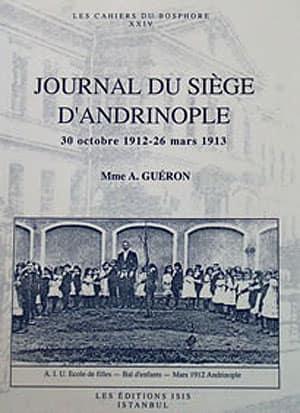 Isis Press, Journal du Siege d’Andrinople 30 Octobre 1912-26 Mars 1913, Mme A. Guéron