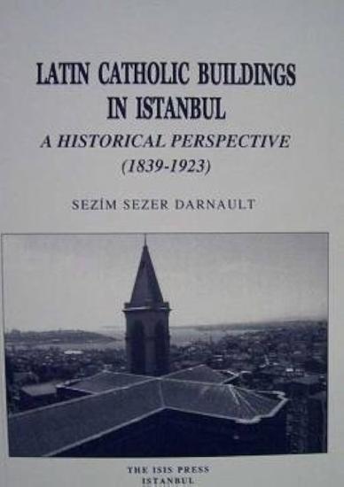 Isis Press, Latin Catholic Buildings in Istanbul, Sezim S. Darnault