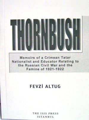 Isis Press, Thornbush Memoirs of a Crimean Tatar nationalist and educator relating to the Russian civil war and the Famine of 1921 : 1922, Fevzi Altug