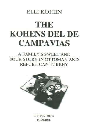 Isis Press, The Kohens del de Campavias : A Family’s sweet and sour story in Ottoman and republican Turkey, Elli Kohen