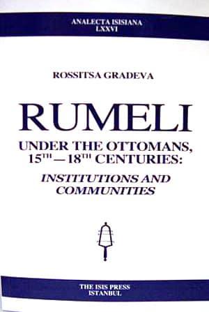 Isis Press, Rumeli under the Ottomans 15 th : 18 th Centuries : Institutions and Communities, Rossitsa Gradeva