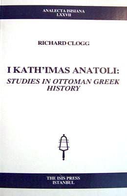 Isis Press, I Kath’imas Anatoli : Studies in Ottoman Greek History, Richard Clogg