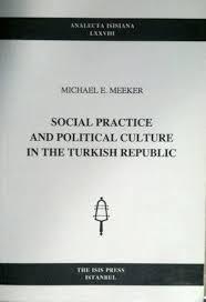 Isis Press, Social Practice and Political Culture in the Turkish Republic, Michael E. Meeker