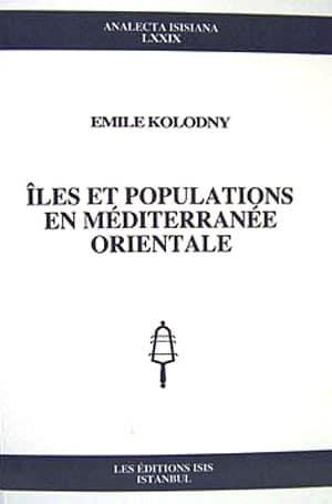 Isis Press, Iles et Populations en Mediterranee Orientale, Emile Kolodny