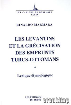 Isis Press, Les Levantins et la Grecisation des emprunts Turcs : Ottomans, Rinaldo Marmara