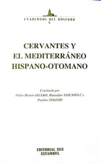 Isis Press, Cervantes y el Mediterraneo Hispano : Otomano, Paulino Toledo