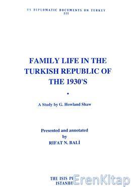 Isis Press, Family Life in The Turkish Republic of The 1930’S A Study by G. Howland Shaw.Presented and Annotated by Rifat N. Bali., Rıfat N. Bali