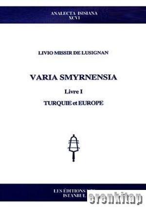 Isis Press, Varia Smyrnensia Livre 1 Turquie et Europe, Livio Missir de Lusignan