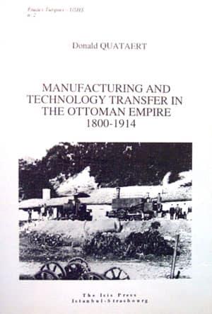 Isis Press, Manufacturing and Technology Transfer in The Ottoman Empire 1800-1914, Donald Quataert