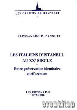 Isis Press, Les Italiens d’Istanbul au XXe Siecle : entre Preservation Identitaire et Effacement, Alessandro Pannuti