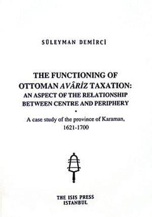 Isis Press, The Functioning of Ottoman Avâriz Taxation, Süleyman Demirci