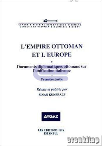 Isis Press, L’Empire Ottoman et l’Europe 2 : Documents Diplomatiques Ottomans sur l’Unification Italienne 2 Cilt TK, Sinan Kuneralp