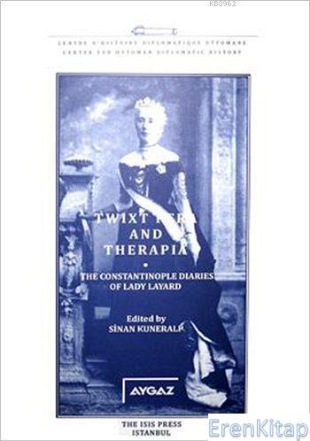 Isis Press, Twixt Pera and Therapia; The Constantinople Diaries of Lady Layard, Sinan Kuneralp