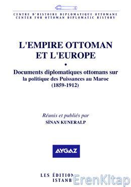 Isis Press, L’Empire Ottoman et l’Europe III Documents Diplomatiques Ottomans sur la Politique des Puissances Au, Sinan Kuneralp