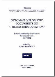 Isis Press, Ottoman Diplomatic Documents on the Eastern Question : 4 Reforms and Foreign Intervention : Rumeli and Syria ( 1859 : 1862 ), Sinan Kuneralp